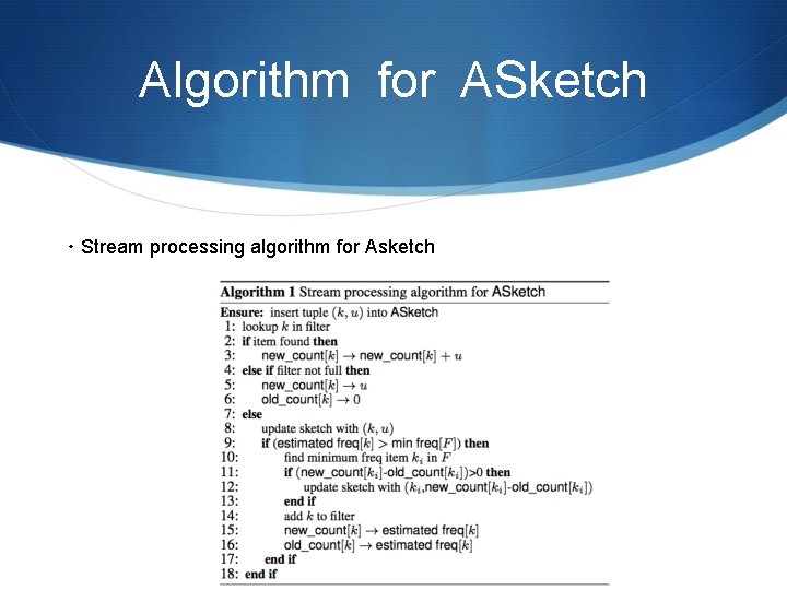 Algorithm for ASketch ・Stream processing algorithm for Asketch 