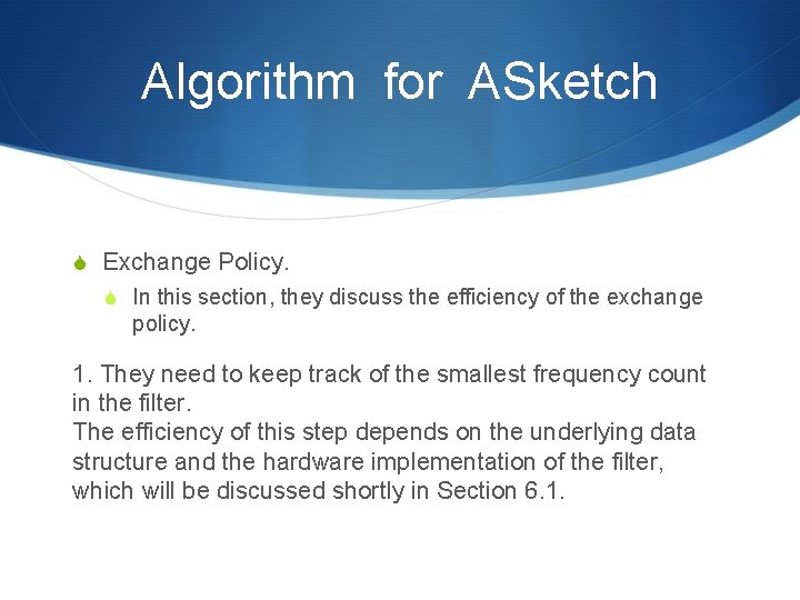 Algorithm for ASketch S Exchange Policy. S In this section, they discuss the efficiency