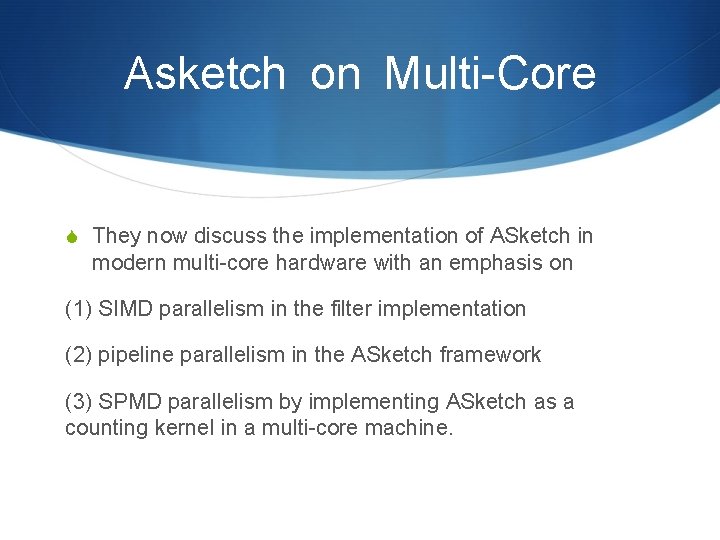 Asketch on Multi-Core S They now discuss the implementation of ASketch in modern multi-core