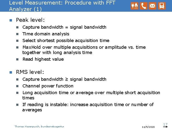 Level Measurement: Procedure with FFT Analyzer (1) n n Peak level: n Capture bandwidth