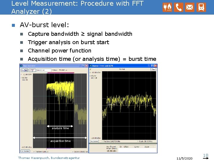 Level Measurement: Procedure with FFT Analyzer (2) n AV-burst level: n Capture bandwidth ≥