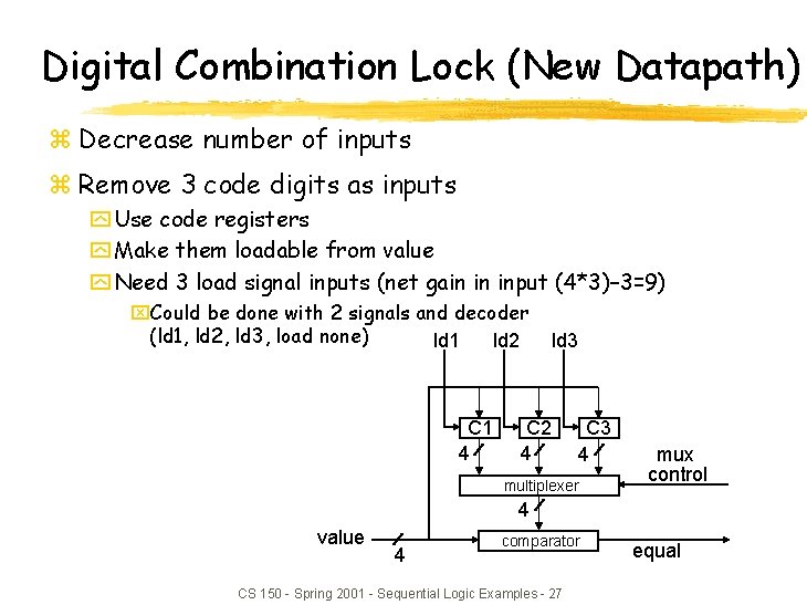 Digital Combination Lock (New Datapath) z Decrease number of inputs z Remove 3 code