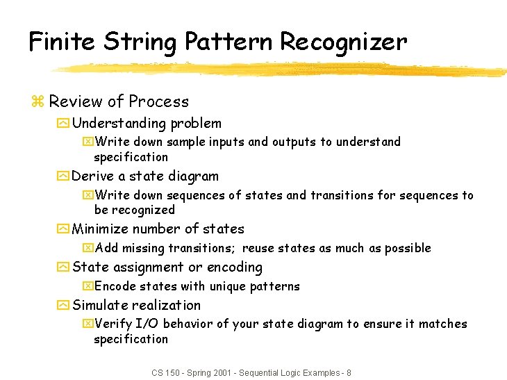 Finite String Pattern Recognizer z Review of Process y Understanding problem x. Write down