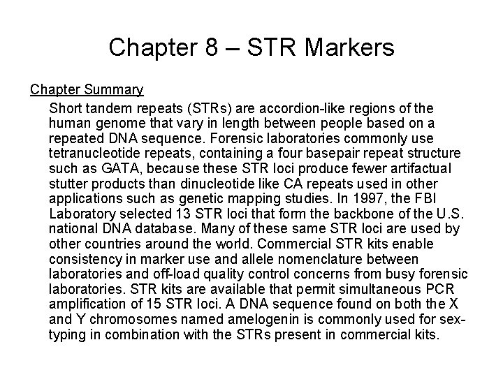 Chapter 8 – STR Markers Chapter Summary Short tandem repeats (STRs) are accordion-like regions