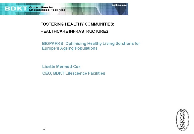 FOSTERING HEALTHY COMMUNITIES: HEALTHCARE INFRASTRUCTURES BIOPARKS: Optimising Healthy Living Solutions for Europe’s Ageing Populations
