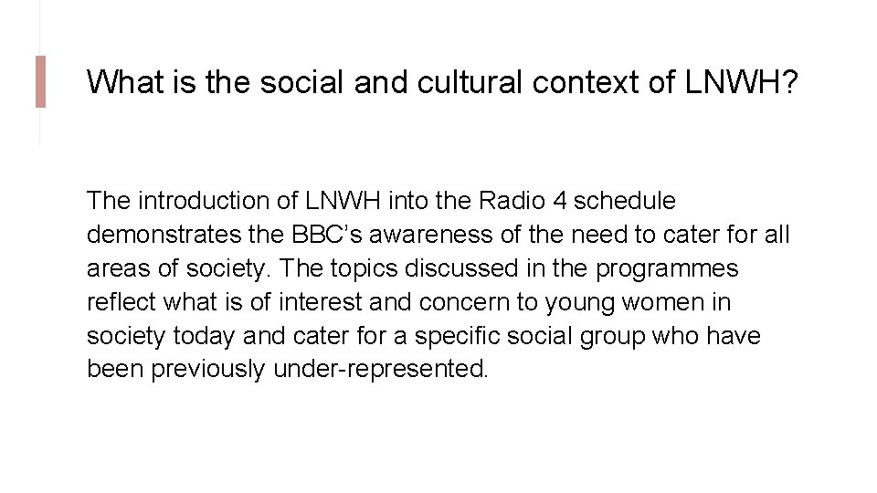 What is the social and cultural context of LNWH? The introduction of LNWH into