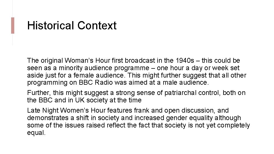Historical Context The original Woman’s Hour first broadcast in the 1940 s – this