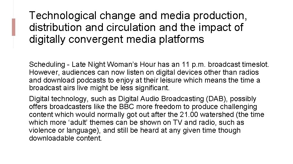 Technological change and media production, distribution and circulation and the impact of digitally convergent