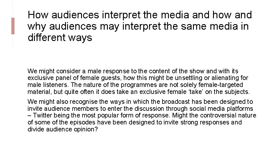 How audiences interpret the media and how and why audiences may interpret the same