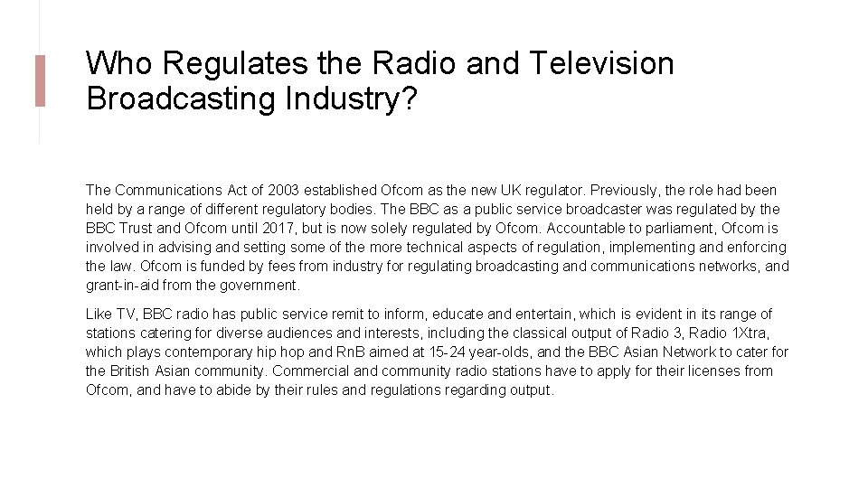 Who Regulates the Radio and Television Broadcasting Industry? The Communications Act of 2003 established