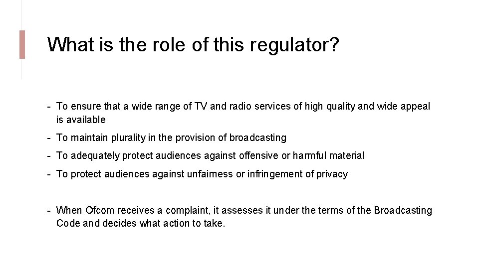What is the role of this regulator? - To ensure that a wide range