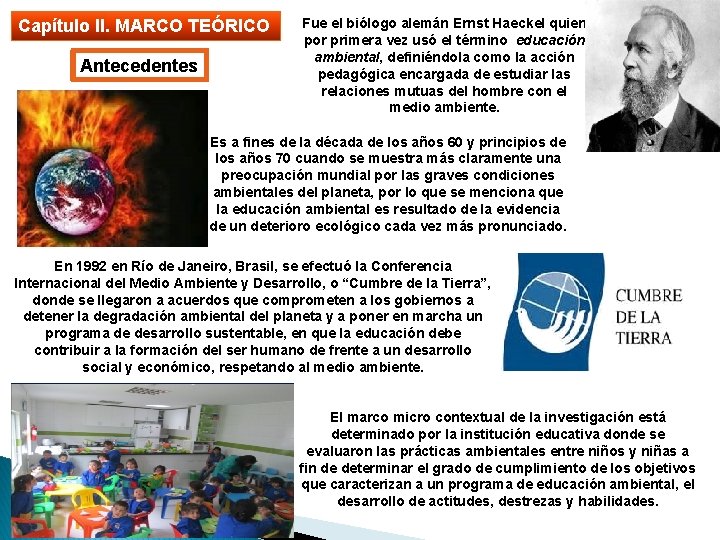 Capítulo II. MARCO TEÓRICO Antecedentes Fue el biólogo alemán Ernst Haeckel quien por primera