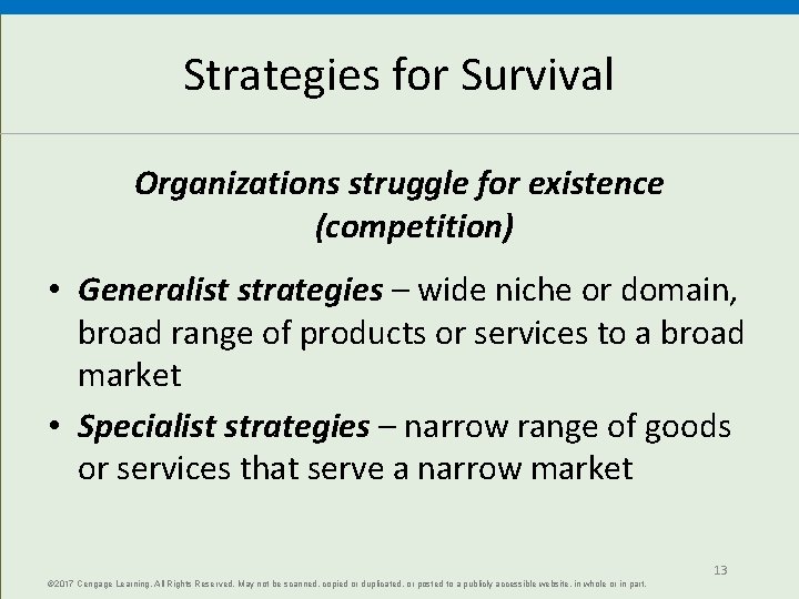 Strategies for Survival Organizations struggle for existence (competition) • Generalist strategies – wide niche