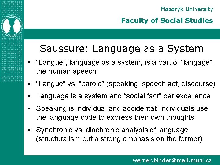 Masaryk University Faculty of Social Studies Saussure: Language as a System • “Langue”, language