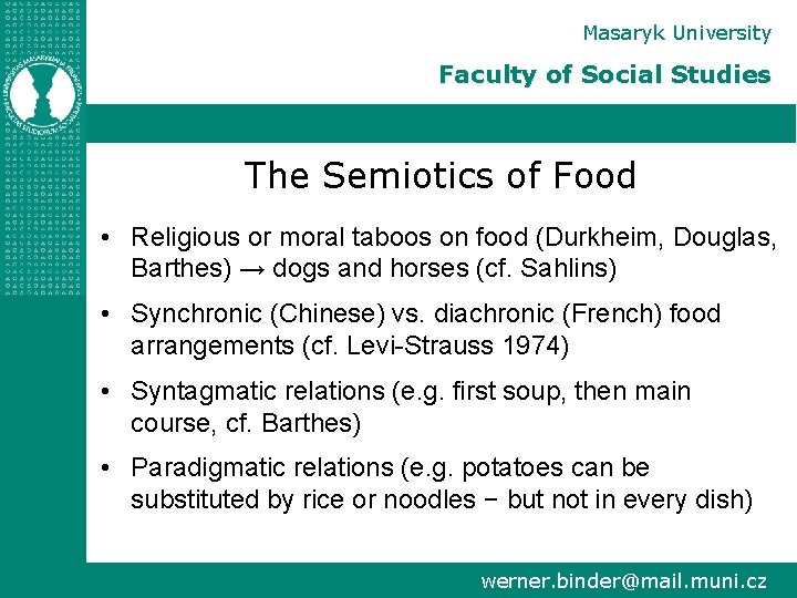 Masaryk University Faculty of Social Studies The Semiotics of Food • Religious or moral