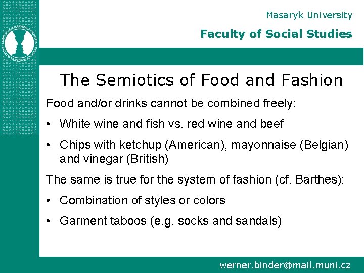 Masaryk University Faculty of Social Studies The Semiotics of Food and Fashion Food and/or