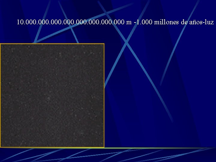 10. 000 m -1. 000 millones de años-luz 