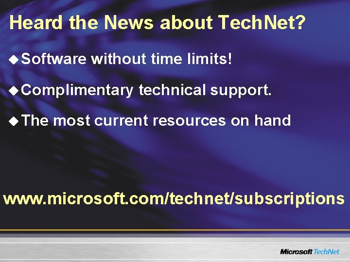 Heard the News about Tech. Net? u Software without time limits! u Complimentary technical Heard the News about Tech. Net? u Software without time limits! u Complimentary technical