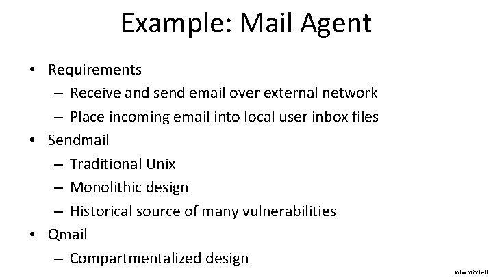 Example: Mail Agent • Requirements – Receive and send email over external network –