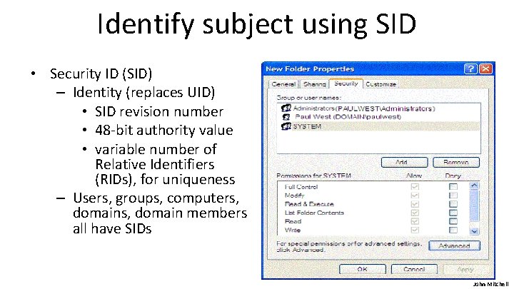 Identify subject using SID • Security ID (SID) – Identity (replaces UID) • SID
