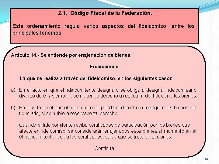 2. 1. Código Fiscal de la Federación. Este ordenamiento regula varios aspectos del fideicomiso,