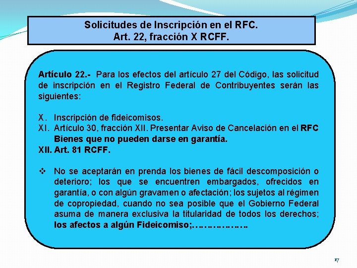 Solicitudes de Inscripción en el RFC. Art. 22, fracción X RCFF. Artículo 22. -