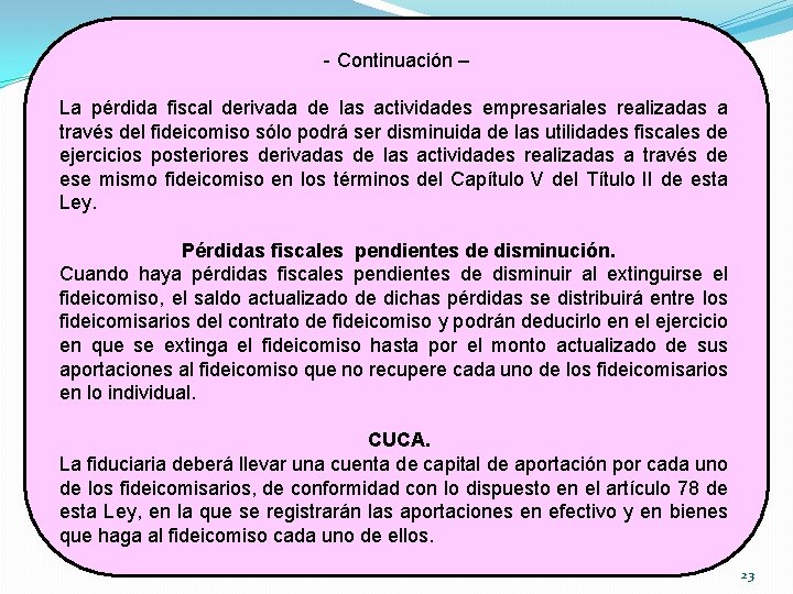 - Continuación – La pérdida fiscal derivada de las actividades empresariales realizadas a través