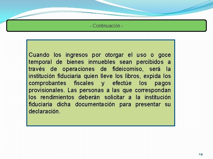 - Continuación - Cuando los ingresos por otorgar el uso o goce temporal de