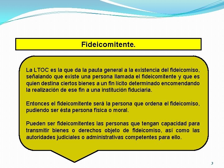 Fideicomitente. La LTOC es la que da la pauta general a la existencia del