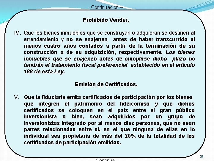 - Continuación – Prohibido Vender. IV. Que los bienes inmuebles que se construyan o