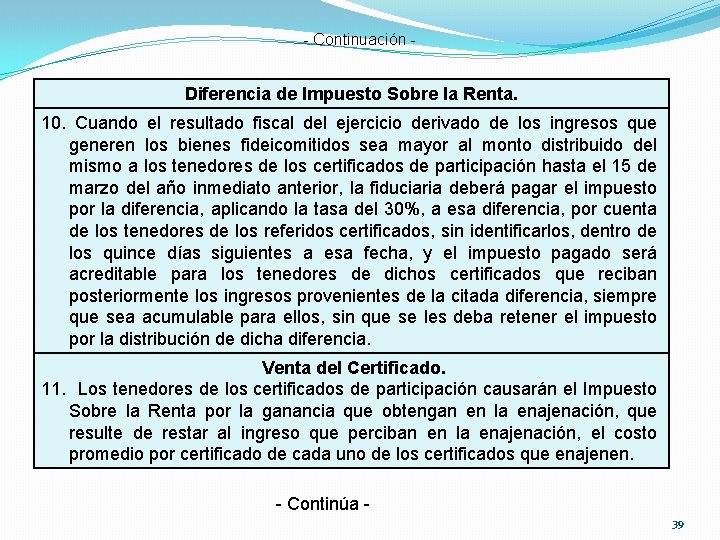 - Continuación - Diferencia de Impuesto Sobre la Renta. 10. Cuando el resultado fiscal