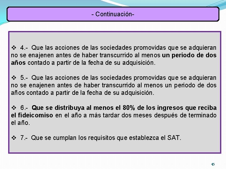 - Continuación- v 4. - Que las acciones de las sociedades promovidas que se