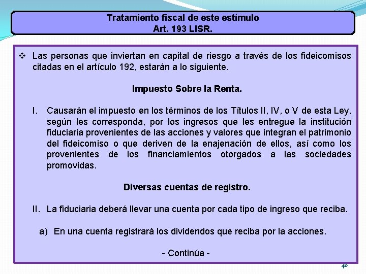 Tratamiento fiscal de estímulo Art. 193 LISR. v Las personas que inviertan en capital