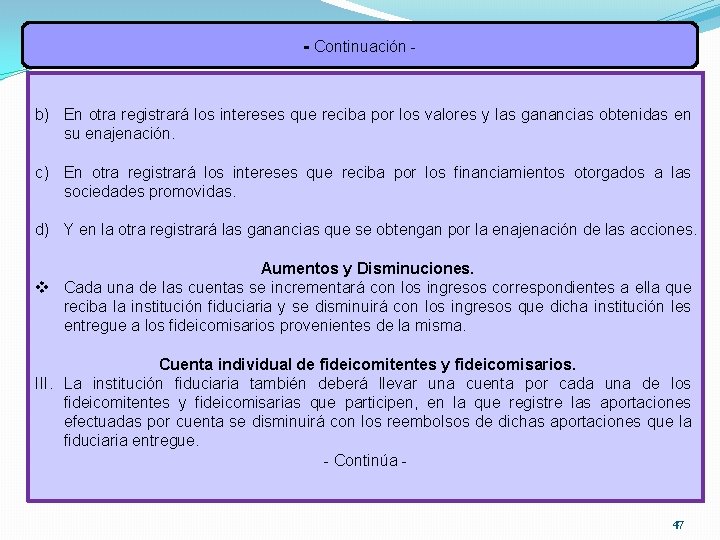 - Continuación - b) En otra registrará los intereses que reciba por los valores