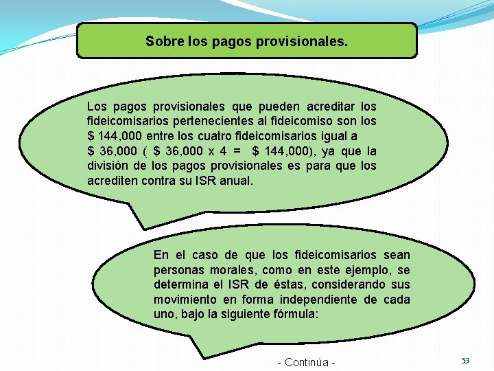 Sobre los pagos provisionales. Los pagos provisionales que pueden acreditar los fideicomisarios pertenecientes al