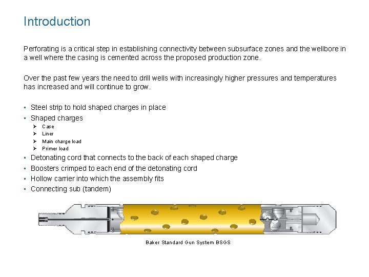 Introduction Perforating is a critical step in establishing connectivity between subsurface zones and the