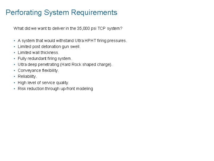 Perforating System Requirements What did we want to deliver in the 35, 000 psi