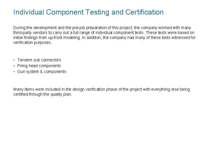 Individual Component Testing and Certification During the development and the pre-job preparation of this Individual Component Testing and Certification During the development and the pre-job preparation of this