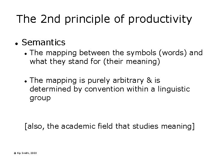 The 2 nd principle of productivity l Semantics l l The mapping between the
