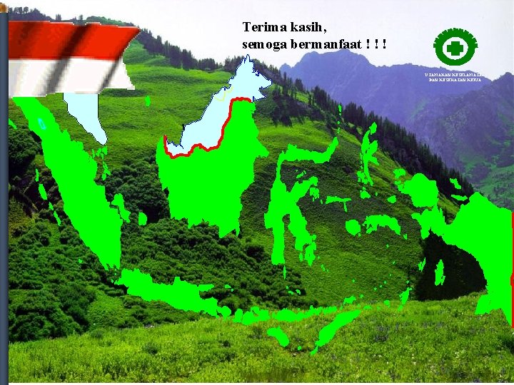 Terima kasih, semoga bermanfaat ! ! ! UTAMAKAN KESELAMATAN DAN KESEHATAN KERJA 