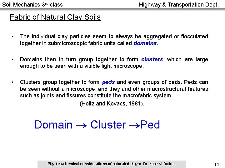 Soil Mechanics-3 rd class Highway & Transportation Dept. Fabric of Natural Clay Soils •