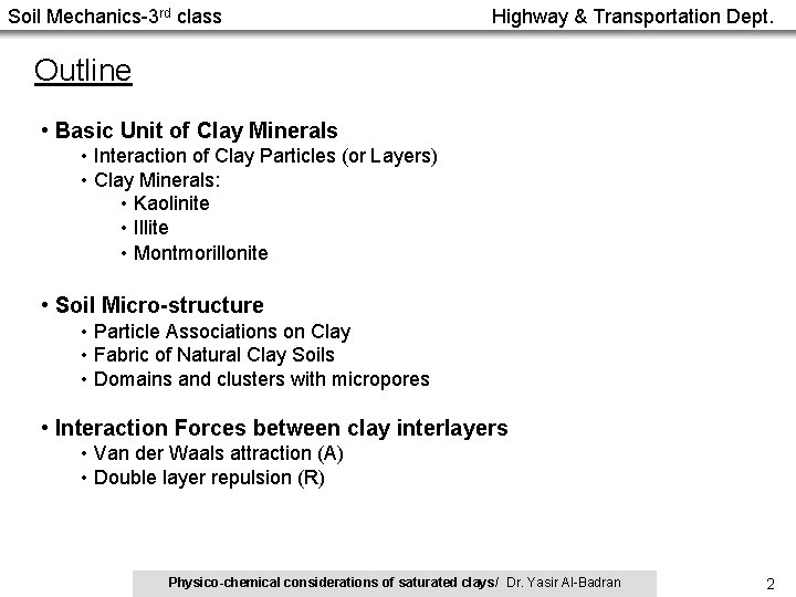 Soil Mechanics-3 rd class Highway & Transportation Dept. Outline • Basic Unit of Clay