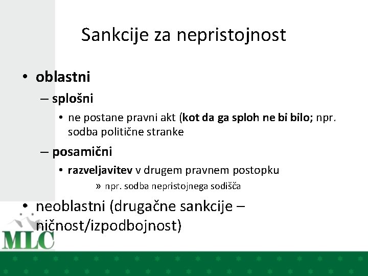 Sankcije za nepristojnost • oblastni – splošni • ne postane pravni akt (kot da