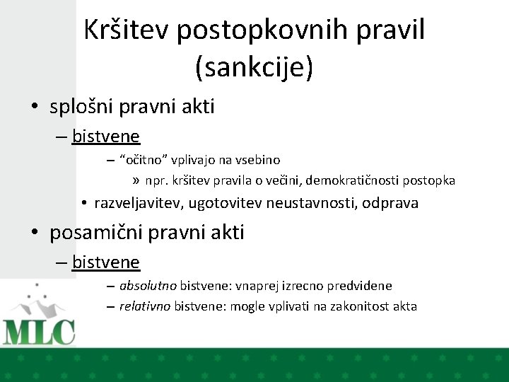 Kršitev postopkovnih pravil (sankcije) • splošni pravni akti – bistvene – “očitno” vplivajo na