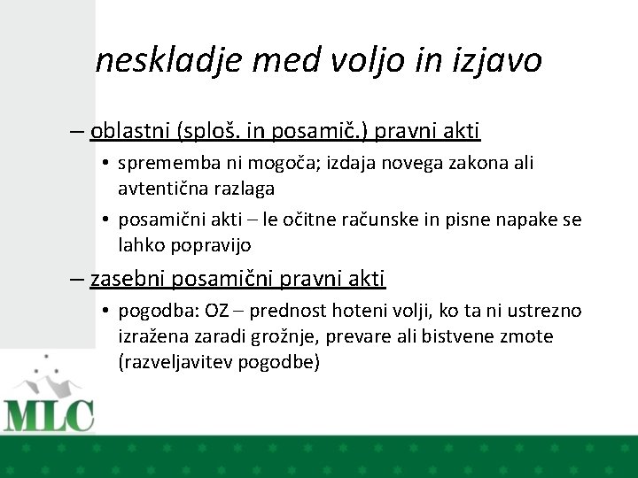 neskladje med voljo in izjavo – oblastni (sploš. in posamič. ) pravni akti •