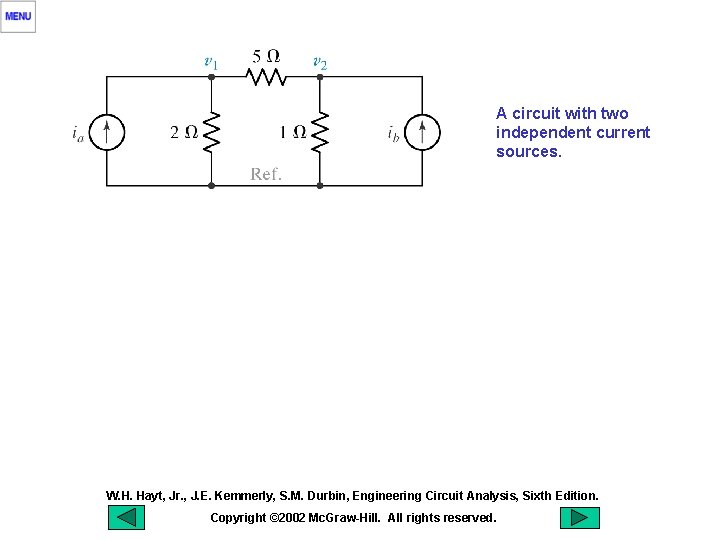 A circuit with two independent current sources. W. H. Hayt, Jr. , J. E.