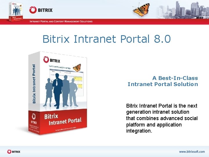 Bitrix Intranet Portal 8. 0 A Best-In-Class Intranet Portal Solution Bitrix Intranet Portal is