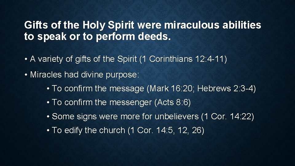 Gifts of the Holy Spirit were miraculous abilities to speak or to perform deeds.