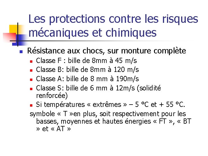 Les protections contre les risques mécaniques et chimiques n Résistance aux chocs, sur monture