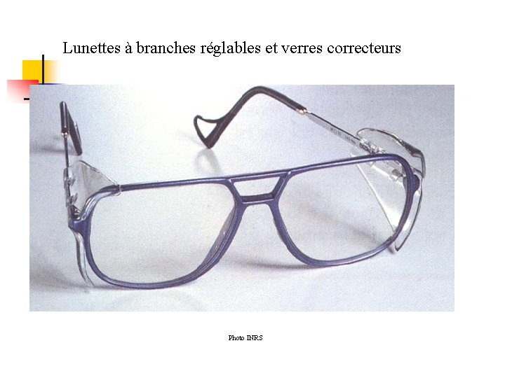 Lunettes à branches réglables et verres correcteurs Photo INRS 